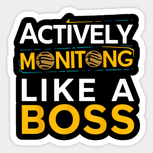 Actively Monitoring Like A Boss Teacher Test Day Sticker